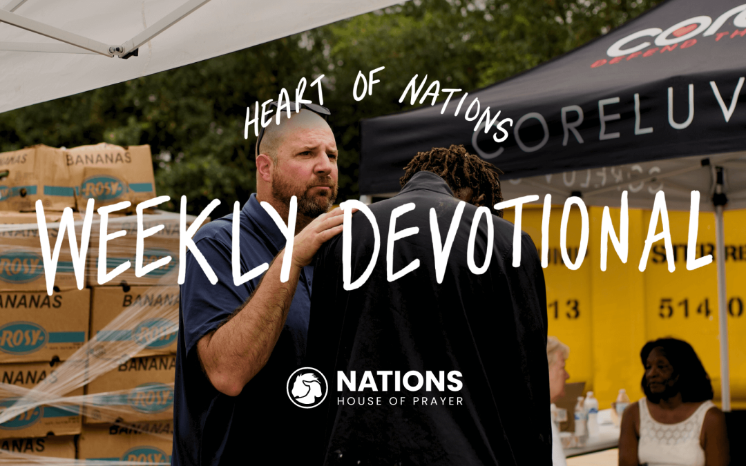 Heart of Nations Weekly Devotional 28 from Nations House of Prayer in Houston, TX